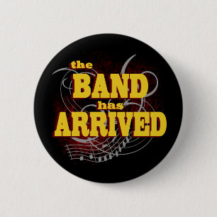 Band has Arrived/ Red 2 Inch Round Button