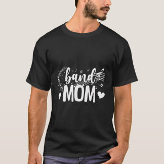 Band Mom Marching Band Mom Proud Marching Band Mam T-Shirt