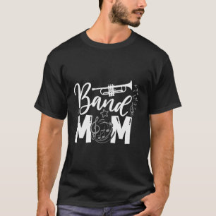 Band Mom Proud Band Mom Musical Marching Band Trum T-Shirt