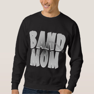 Band Mom Sweatshirt