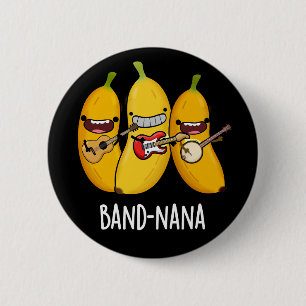 Band-nana Funny Fruit Banana Pun Dark BG 2 Inch Round Button