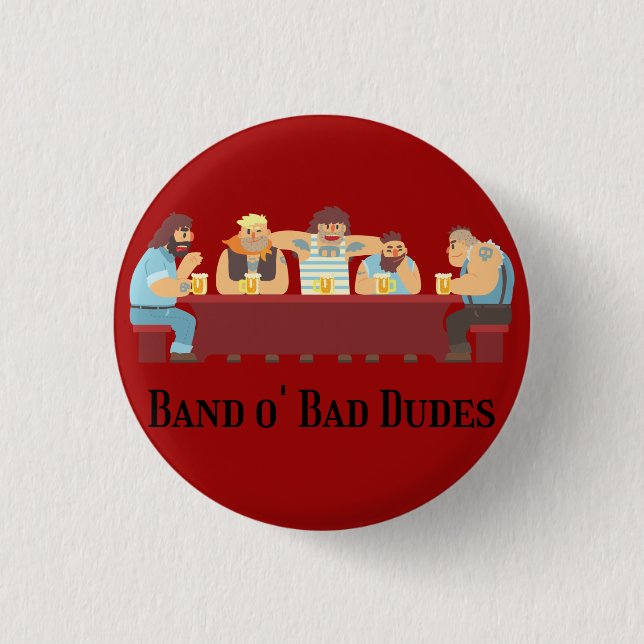 Band O' Bad Dudes Button (Front)