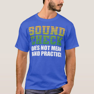Band Practice Recording Artist Gift funny T-Shirt