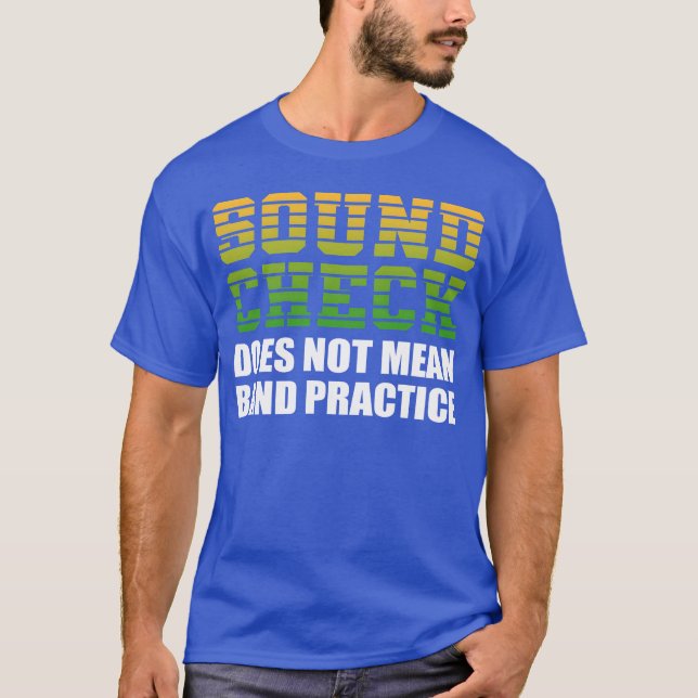 Band Practice Recording Artist Gift funny T-Shirt (Front)