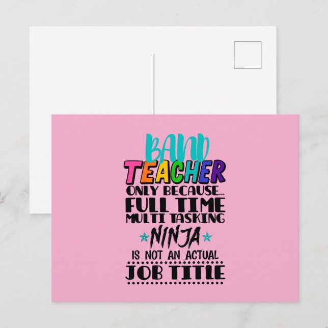 Band Teacher Only Because Full Time Multi Tasking  Postcard (Front/Back)