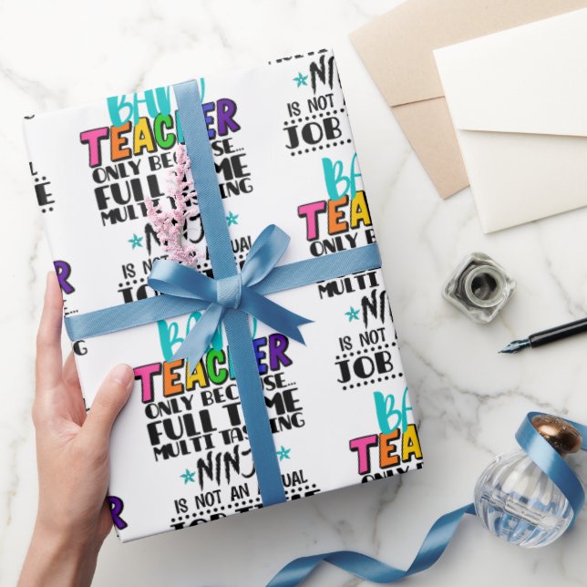 Band Teacher Only Because Full Time Multi Tasking  Wrapping Paper (Gifting)