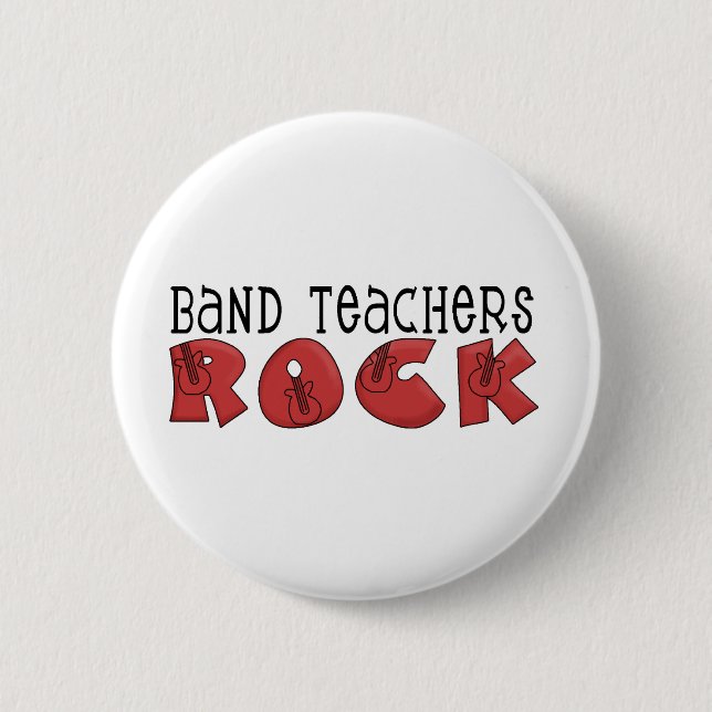 Band Teachers Rock Tshirts and Gifts 2 Inch Round Button (Front)