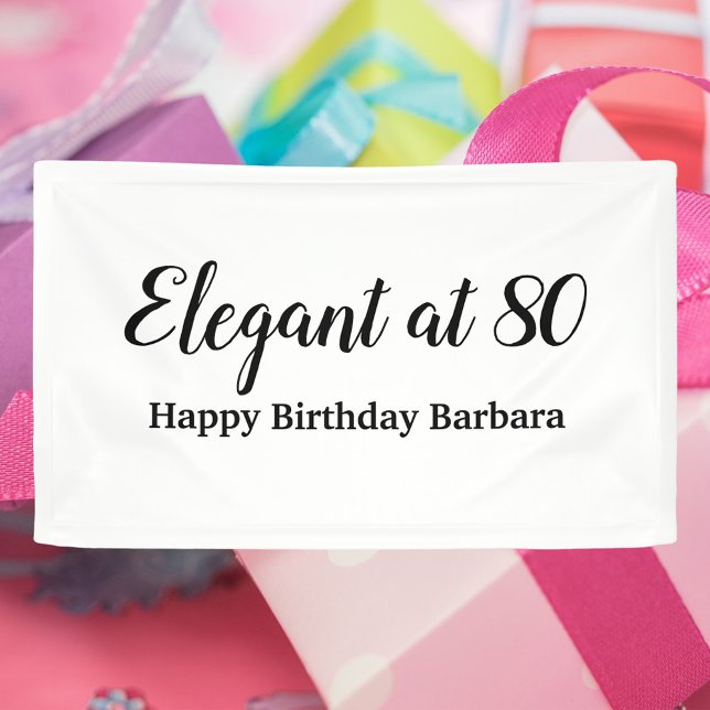 Banderoles 80e anniversaire élégant à 80 Personnaliser (A birthday banner that says Elegant at 80.  The name on the banner can be changed and personalized.)