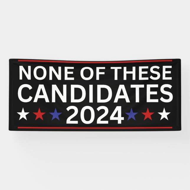 Banderoles Aucun de ces candidats 2024 drôle humo sarcastique (Horizontal)