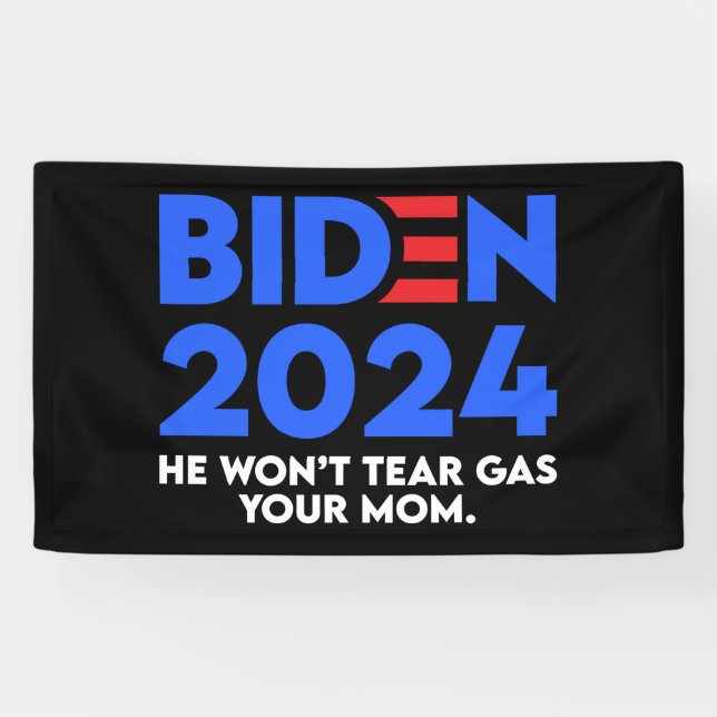 Banderoles Biden 2024 Il ne va pas Tear Gas Your Mom (Horizontal)