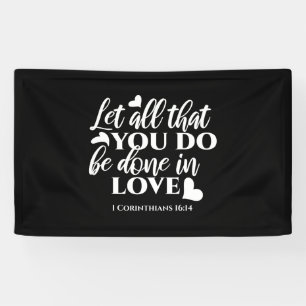 Banderoles Black & White 1 Corinthiens 16:14 Bible Verse Art