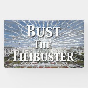 Banderoles Bust The Filibuster
