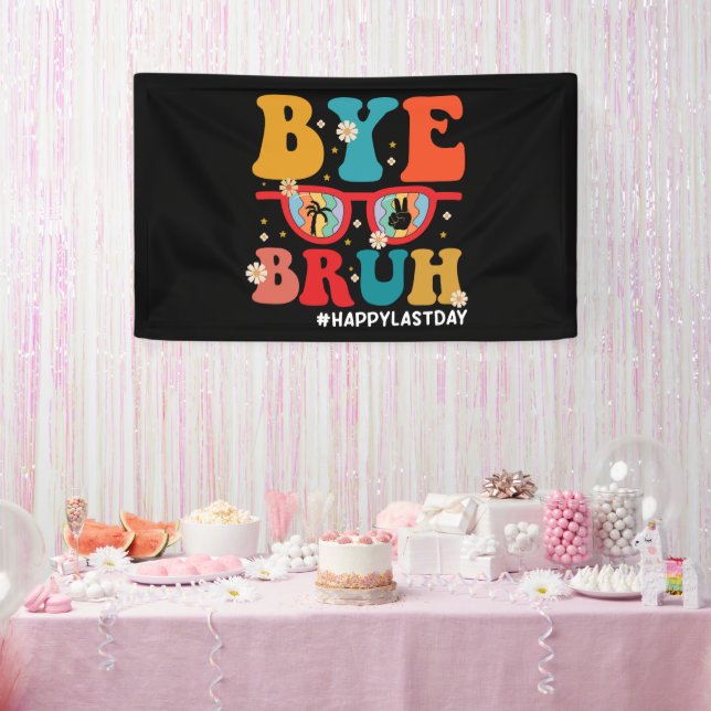 Banderoles Bye Bruh enseignant heureux le dernier jour de l'é (Fête)
