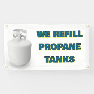 Banderoles Customize We Refill Propane Tanks Here