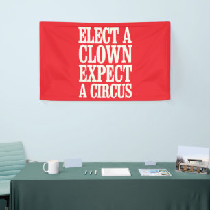 Banderoles Élisez un Clown, Attendez un Cirque Anti Trump Pol