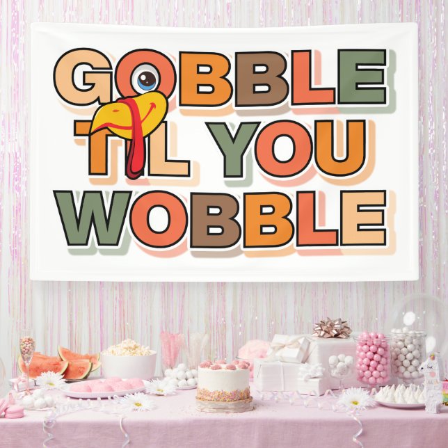 Banderoles Gobble Gobble Till You Wobble Funny Thanksgiving (Fête)