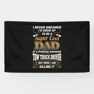 Banderoles Jamais rêvé Super Cool Papa Truck Driver