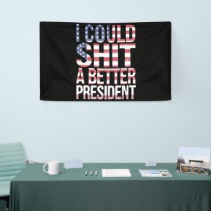 Banderoles Je Pourrais Chirer Un Meilleur Président Anti-Trum