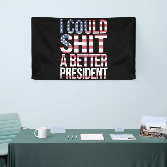 Banderoles Je Pourrais Chirer Un Meilleur Président Anti-Trum (Salon professionnel)
