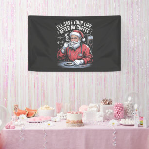 Banderoles Je sauverai ta vie après mon café Santa Noël