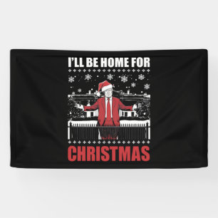 Banderoles Je serai à la maison pour Noël Trump 47e président