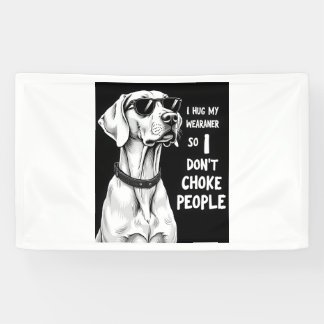 Banderoles Je serre mon Weimaraner dans mes bras pour ne pas