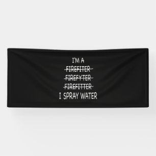 Banderoles Je Suis Un Pompier Drôle Mens Je Spray Eau Feu