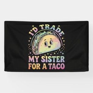 Banderoles Je Troquerais Ma Soeur Contre Un Taco Cinco De May