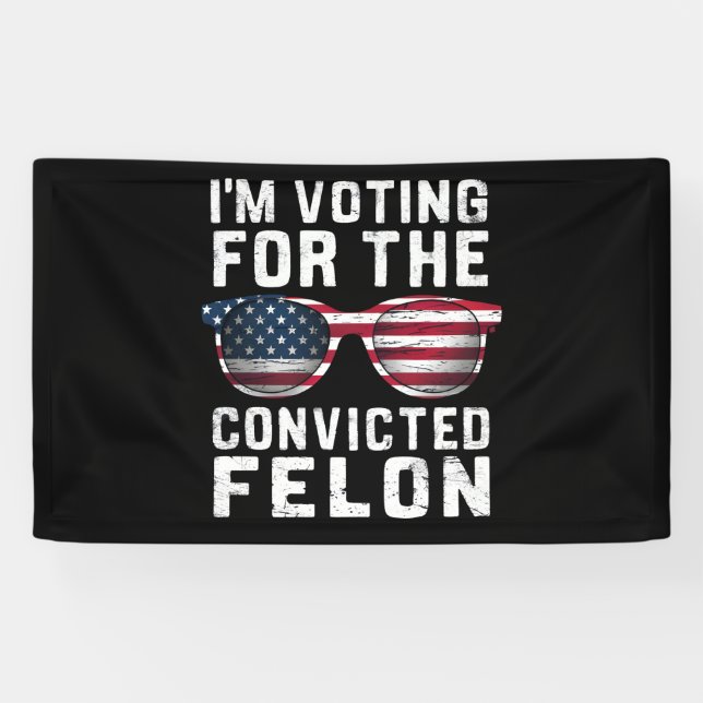 Banderoles Je vote pour le condamné Felon Pro Trump 2024 (Horizontal)