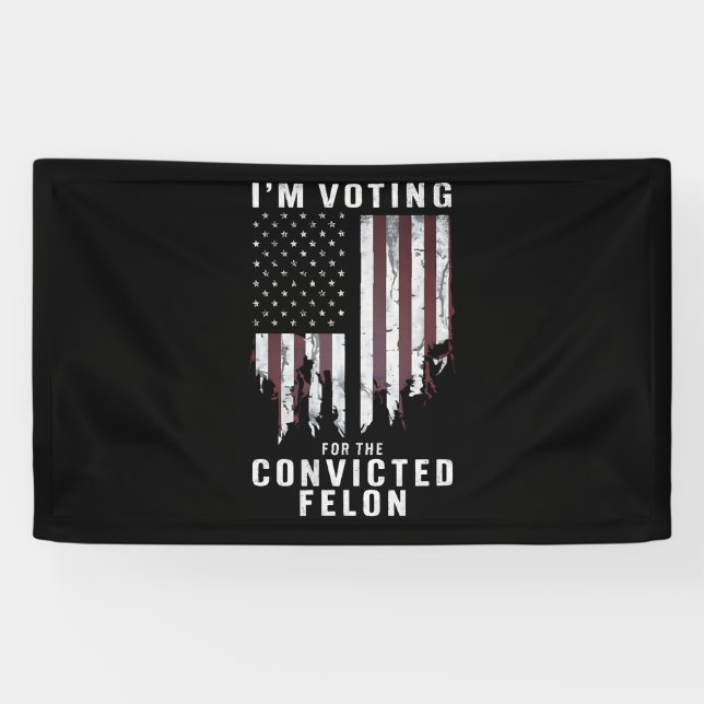 Banderoles Je vote pour le condamné Felon Pro Trump 2024 (Horizontal)