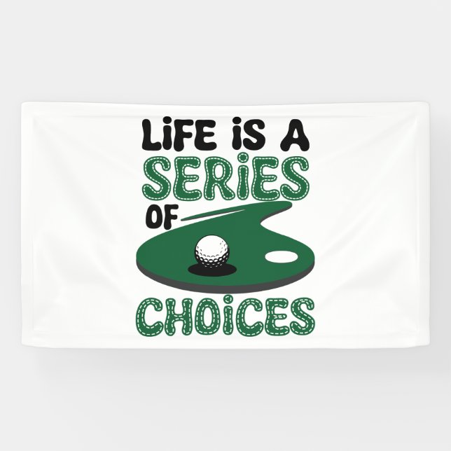 Banderoles La vie est une série de choix, Golf (Horizontal)