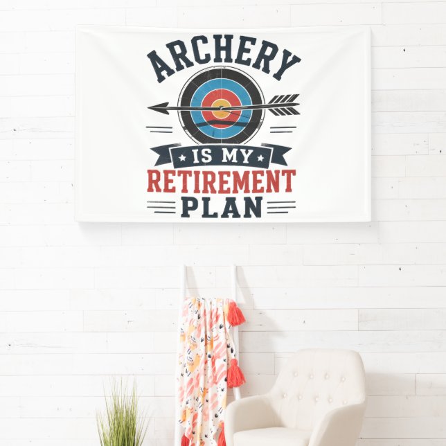 Banderoles Le Tir à l'Arc Est Mon Plan De Retraite Archer (Insitu)