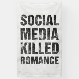 Banderoles Les médias sociaux ont tué la romance