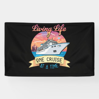 Banderoles Living Life One Cruise At A Time Cruise Ship