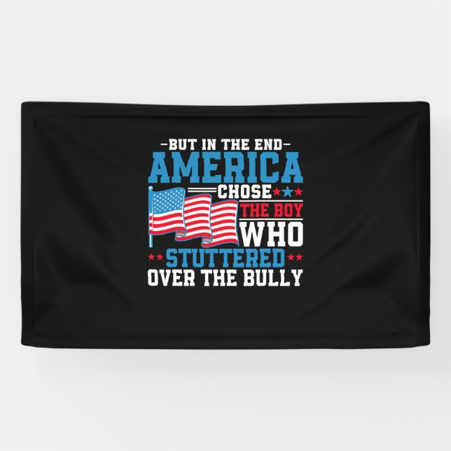 Banderoles Mais Finalement, L'Amérique A Choisi Le Garçon (Horizontal)