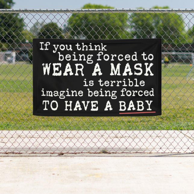 Banderoles Message pro-choix pour les anti-masques conservate (En situation)