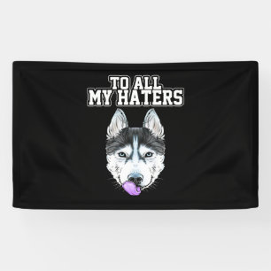 Banderoles Mon Husky À Toutes Mes Haines