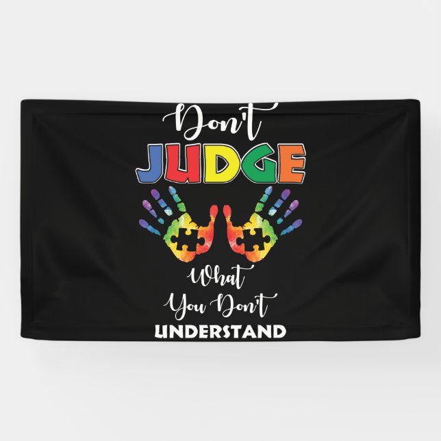 Banderoles Ne jugez pas ce que vous ne comprenez pas l'autism (Horizontal)