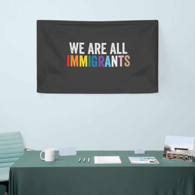 Banderoles Nous sommes tous des immigrants LGBT Rainbow Ally (Salon professionnel)