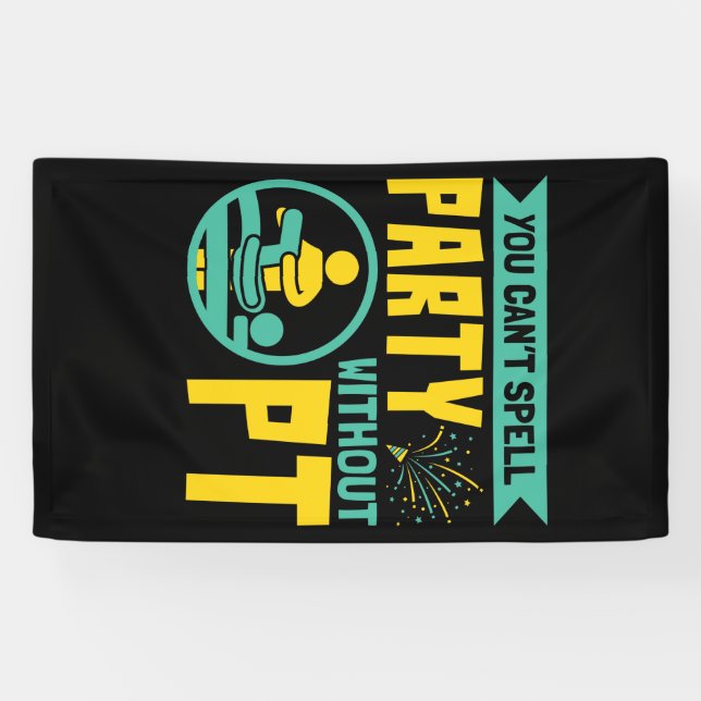 Banderoles On ne peut pas épeler la fête sans PT de thérapie  (Horizontal)