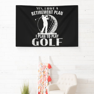 Banderoles Oui j'ai un plan de retraite Golf drôle golfeur