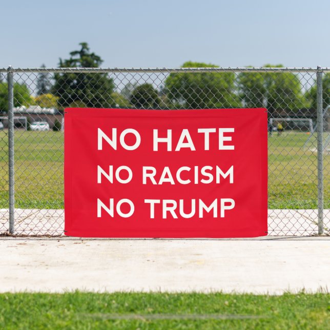 Banderoles Pas de haine ni de racisme ni de Trump (Insitu)