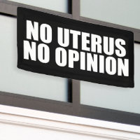 Pas d'utérus, pas d'opinion Pour le choix