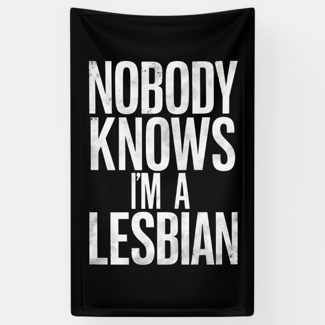 Banderoles Personne ne sait que je suis une lesbienne drôle G (Vertical)