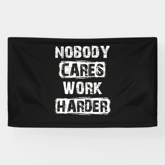 Banderoles Personne Ne Se Soucie De Travailler Plus Dur (Horizontal)