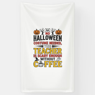 Banderoles Professeur Halloween Pas de Costume Nécessaire Drô