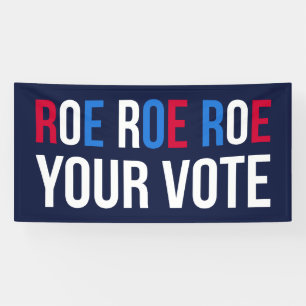 Banderoles Roe Your Vote II