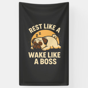 Banderoles Se reposer comme un pug - Se réveiller comme un Bo