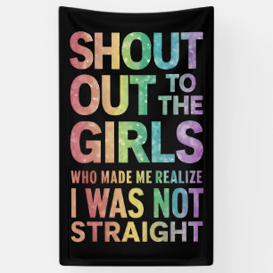 Banderoles Shout To The Girls Gay pride Rainbow Flag LGBT