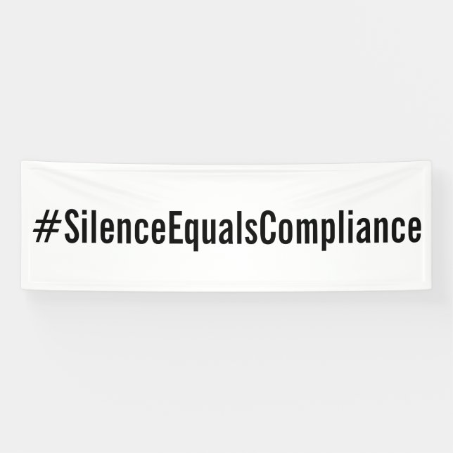 Banderoles #SilenceEqualsCompliance Manifestation politique (Horizontal)